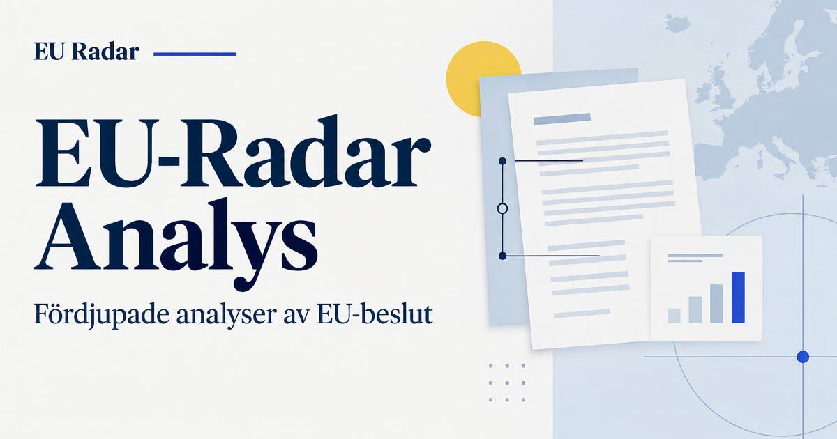 EU Radar analys: fördjupade analyser av EU-beslut